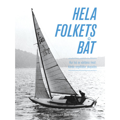 Tomas Svensson Hela folkets båt : hur två av världens mest kända segelbåtar skapades (bok, danskt band)