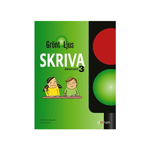 Catherine Bergman Grönt ljus Skriva åk 3 (häftad)