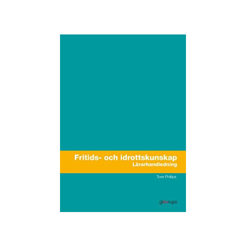 Tove Phillips Fritids- och idrottskunskap, lärarhandledning (bok, spiral)