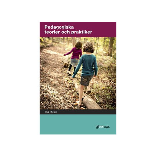 Tove Phillips Pedagogiska teorier och praktiker, elevbok (bok, board book)