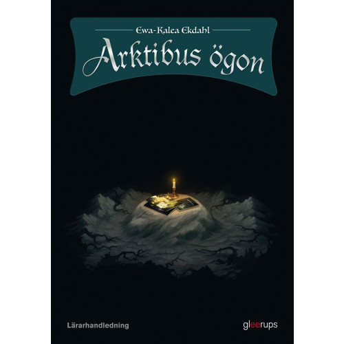 Ewa Kalea Ekdahl Arktibus ögon Lärarhandledning (bok, spiral)