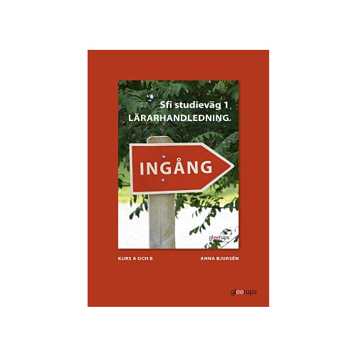 Anna Bjursén Ingång sfi kurs A och B, lärarhandledning (bok, spiral)