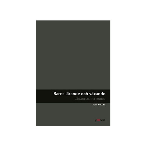Tove Phillips Barns lärande och växande, lärarh (bok, spiral)