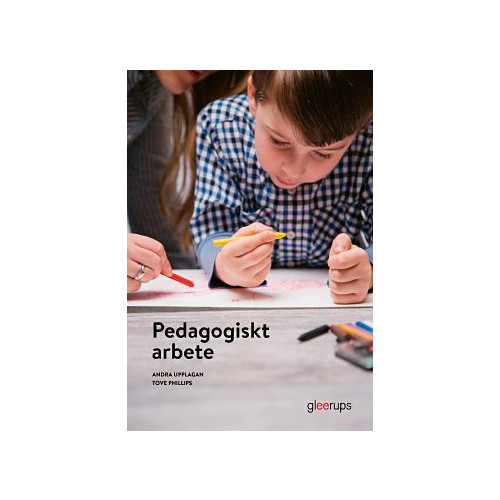Tove Phillips Pedagogiskt arbete, elevbok, 2a uppl (häftad)