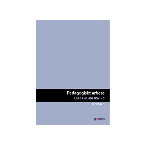 Tove Phillips Pedagogiskt arbete, lärarhandledning, 2a uppl (bok, spiral)