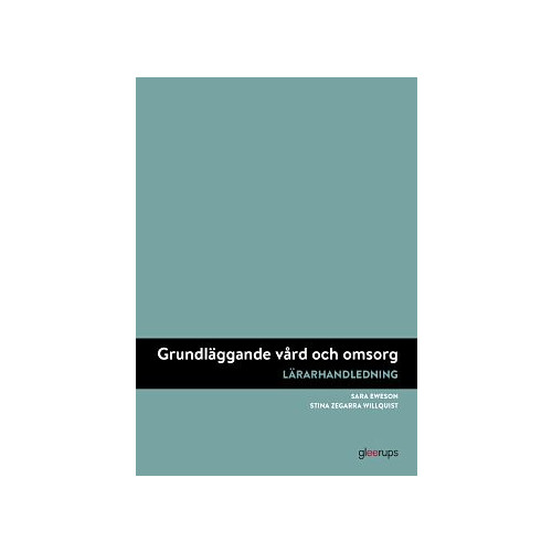 Stina Willquist Grundläggande vård och omsorg, lärarhandledning (bok, spiral)