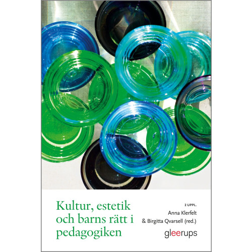 Kultur, estetik och barns rätt i pedagogiken 2 upp , Anna Klerfelt (red.) (häftad)