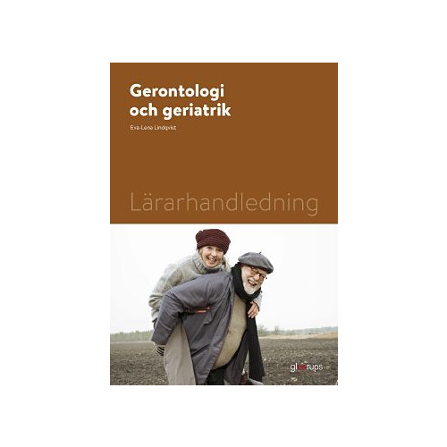 Eva-Lena Lindquist Gerontologi och geriatrik, lärarhandledning (bok, spiral)