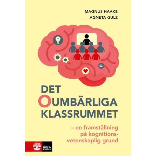 Magnus Haake Det oumbärliga klassrummet : en framställning på kognitionsvetenskaplig grund (bok, flexband)