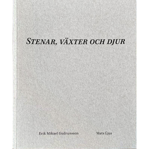 Erik Mikael Gudrunsson Stenar, växter och djur (bok, flexband)