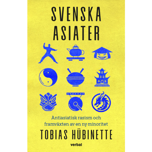 Tobias Hübinette Svenska asiater : antiasiatisk rasism och framväxten av en ny minoritet (bok, danskt band)