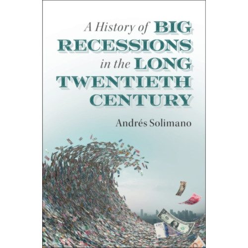 Cambridge University Press A History of Big Recessions in the Long Twentieth Century (häftad, eng)