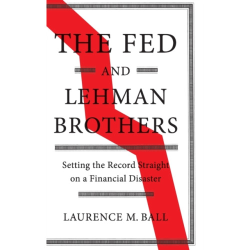 Cambridge University Press The Fed and Lehman Brothers (inbunden, eng)