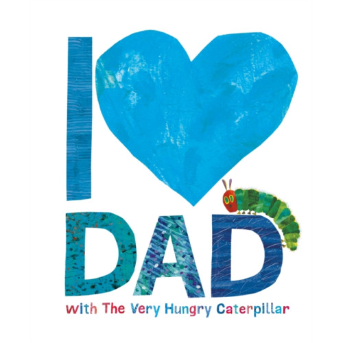 Penguin Random House Children's UK I Love Dad with the Very Hungry Caterpillar (inbunden, eng)