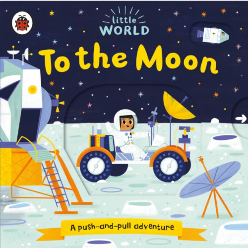 Penguin Random House Children's UK Little World: To the Moon (bok, board book, eng)