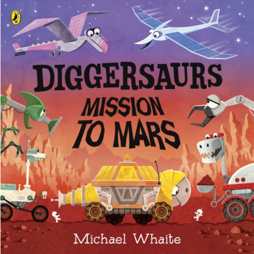 Penguin Random House Children's UK Diggersaurs: Mission to Mars (häftad, eng)