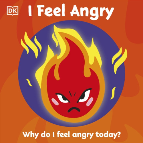 Dorling Kindersley Ltd First Emotions: I Feel Angry (bok, board book, eng)