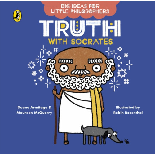 Penguin Random House Children's UK Big Ideas for Little Philosophers: Truth with Socrates (bok, board book, eng)
