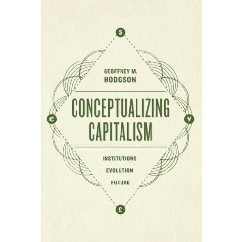 The university of chicago press Conceptualizing Capitalism – Institutions, Evolution, Future (häftad, eng)