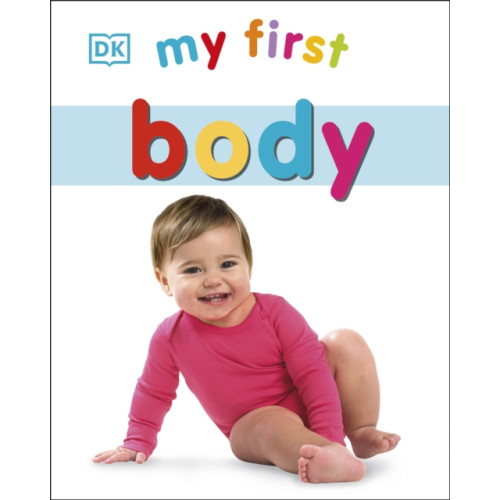 Dorling Kindersley Ltd My First Body (bok, board book, eng)