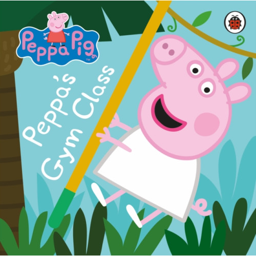 Penguin Random House Children's UK Peppa Pig: Peppa's Gym Class (bok, board book, eng)