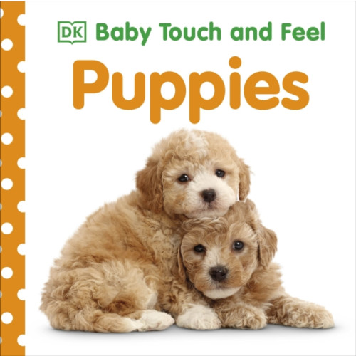 Dorling Kindersley Ltd Baby Touch and Feel: Puppies (bok, board book, eng)