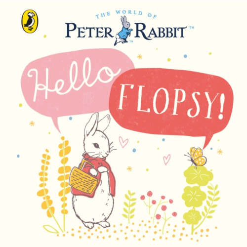 Penguin Random House Children's UK Peter Rabbit: Hello Flopsy! (bok, board book, eng)