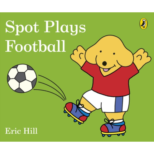 Penguin Random House Children's UK Spot Plays Football (bok, board book, eng)