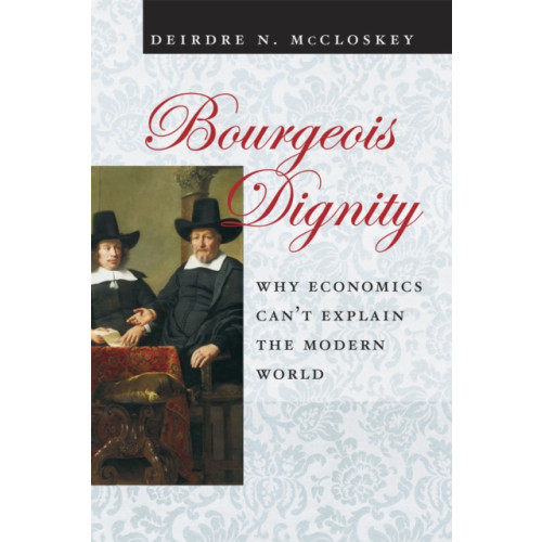 The university of chicago press Bourgeois Dignity (häftad, eng)