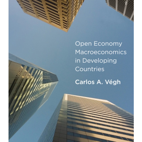 Mit press ltd Open Economy Macroeconomics in Developing Countries (inbunden, eng)