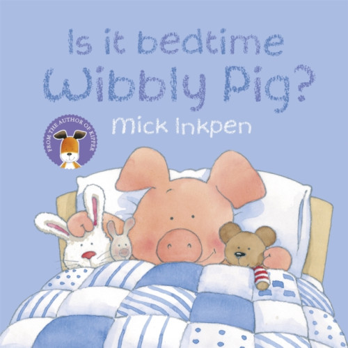 Hachette Children's Group Wibbly Pig: Is It Bedtime Wibbly Pig? (häftad, eng)