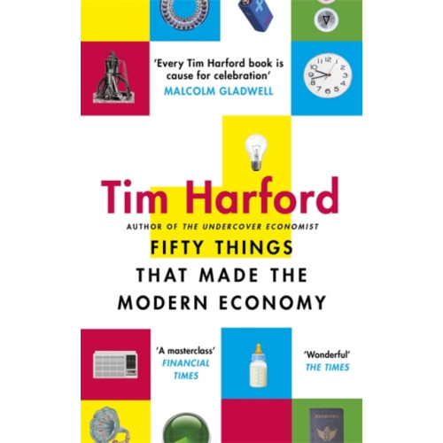 Little, Brown Book Group Fifty Things that Made the Modern Economy (häftad, eng)