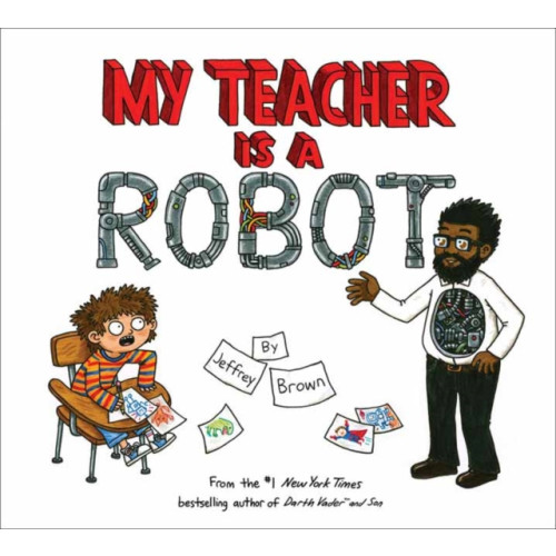 Random House USA Inc My Teacher is a Robot (inbunden, eng)