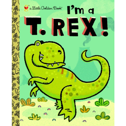 Random House USA Inc I'm a T. Rex! (inbunden, eng)