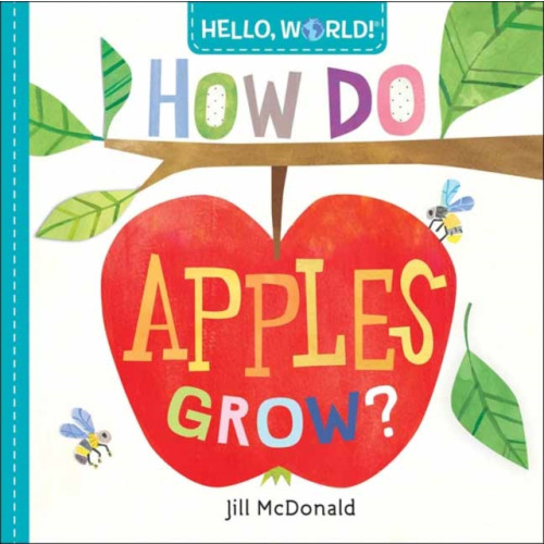 Random House USA Inc Hello, World! How Do Apples Grow? (bok, board book, eng)