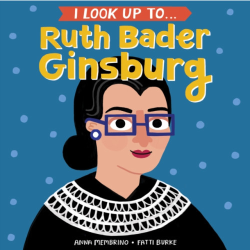 Random House USA Inc I Look Up To... Ruth Bader Ginsburg (bok, board book, eng)