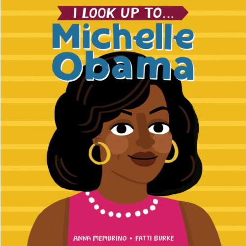 Random House USA Inc I Look Up To... Michelle Obama (bok, board book, eng)
