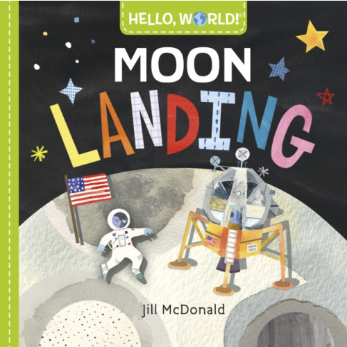 Random House USA Inc Hello, World! Moon Landing (bok, board book, eng)