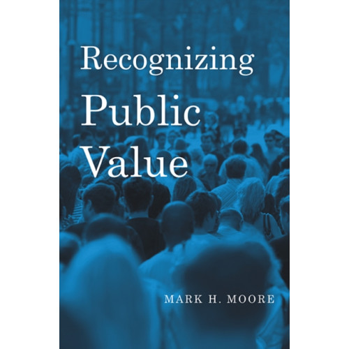 Harvard university press Recognizing Public Value (inbunden, eng)