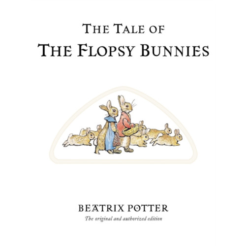 Penguin Random House Children's UK The Tale of The Flopsy Bunnies (inbunden, eng)