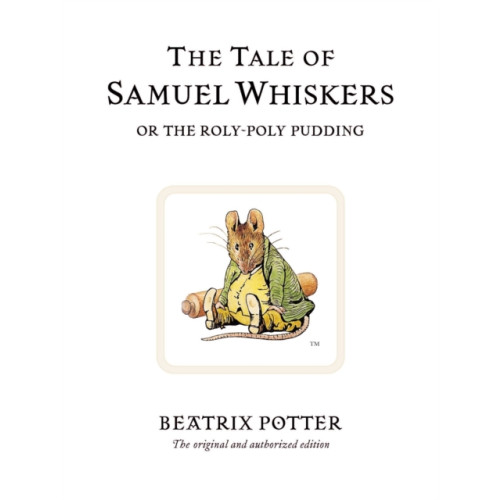 Penguin Random House Children's UK The Tale of Samuel Whiskers or the Roly-Poly Pudding (inbunden, eng)