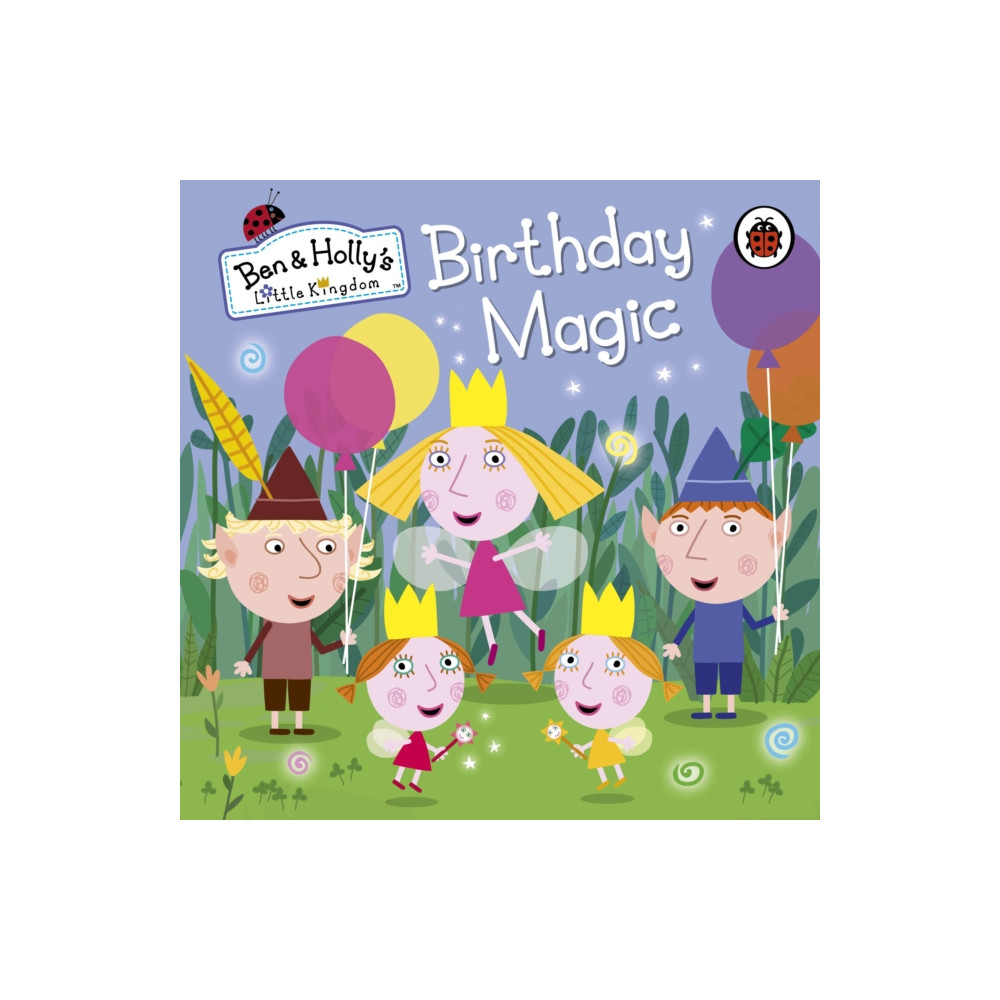 Produktbild för Ben and Holly's Little Kingdom: Birthday Magic (bok, board book, eng)