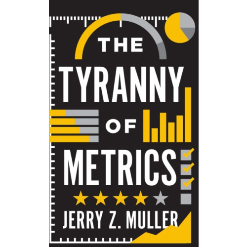 Princeton University Press The Tyranny of Metrics (inbunden, eng)