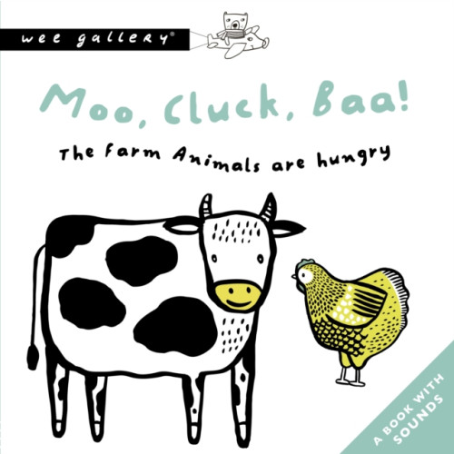 Quarto Publishing Plc Moo, Cluck, Baa! The Farm Animals Are Hungry (bok, board book, eng)