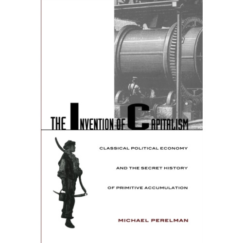 Duke university press The Invention of Capitalism (häftad, eng)