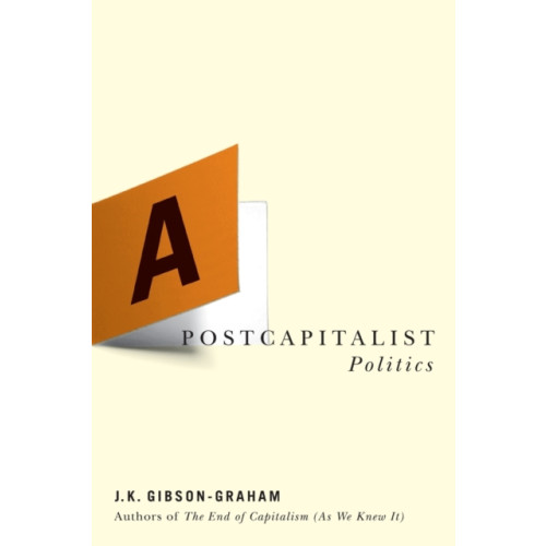 University of Minnesota Press A Postcapitalist Politics (häftad, eng)