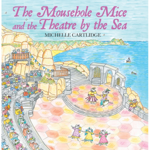 Mabecron Books Ltd The Mousehole Mice and the Theatre by the Sea (inbunden, eng)