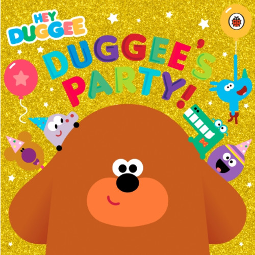 Penguin Random House Children's UK Hey Duggee: Duggee's Party! (häftad, eng)