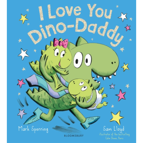 Bloomsbury Publishing PLC I Love You Dino-Daddy (inbunden, eng)