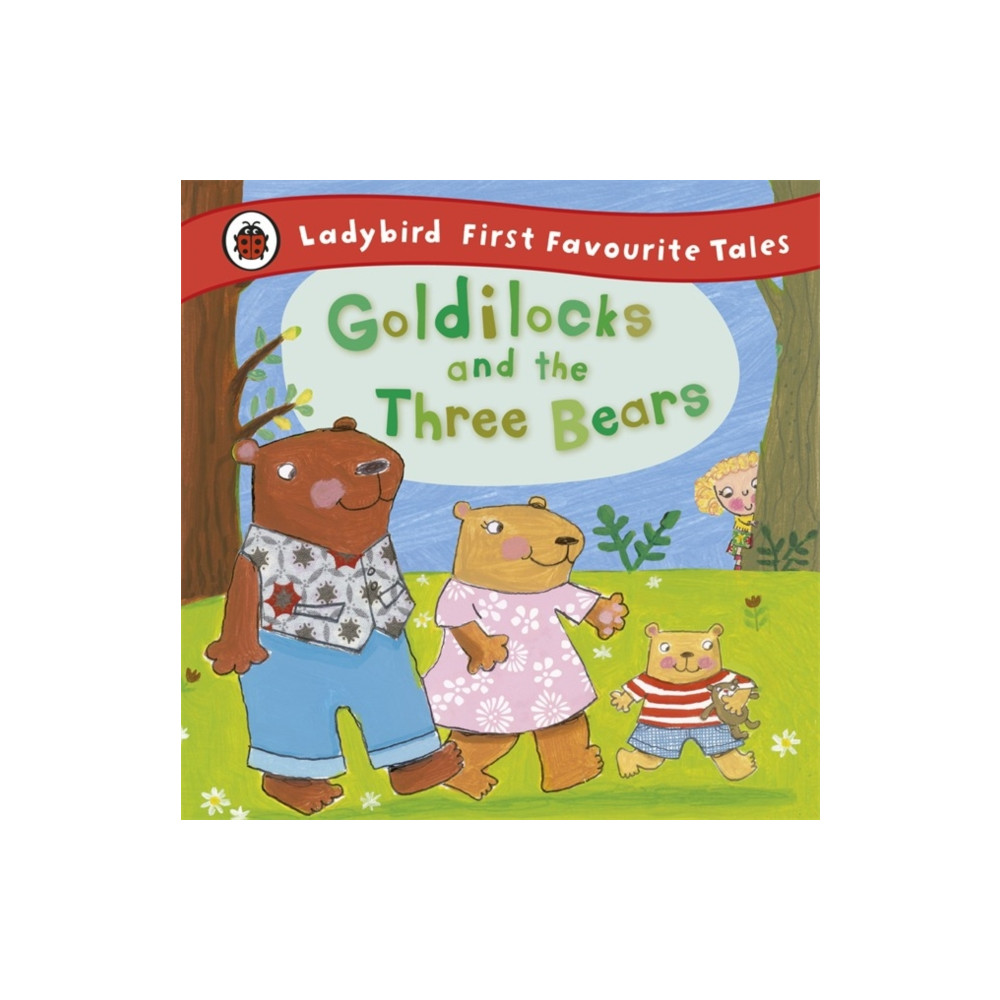 Produktbild för Goldilocks and the Three Bears: Ladybird First Favourite Tales (inbunden, eng)